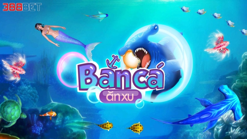 Bắn cá ăn xu - Tựa game bắn cá đang cuốn hút game thủ