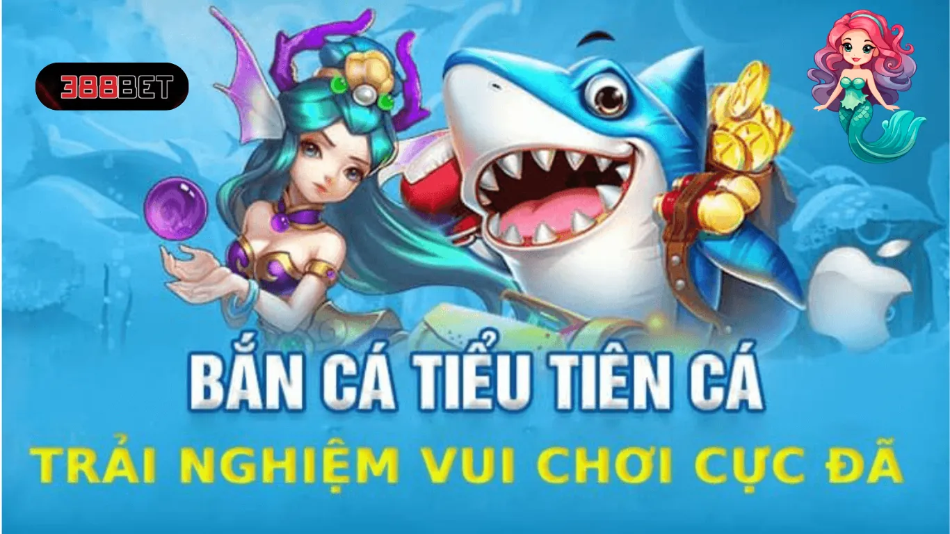 Những lý do nên tham gia bắn cá Tiểu Tiên Cá