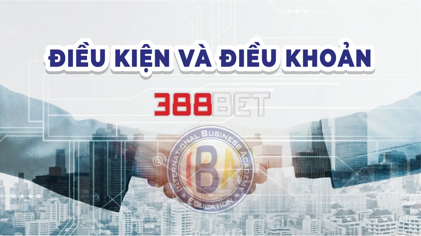 Quyền lợi và nghĩa vụ về điều khoản và điều kiện 388BET