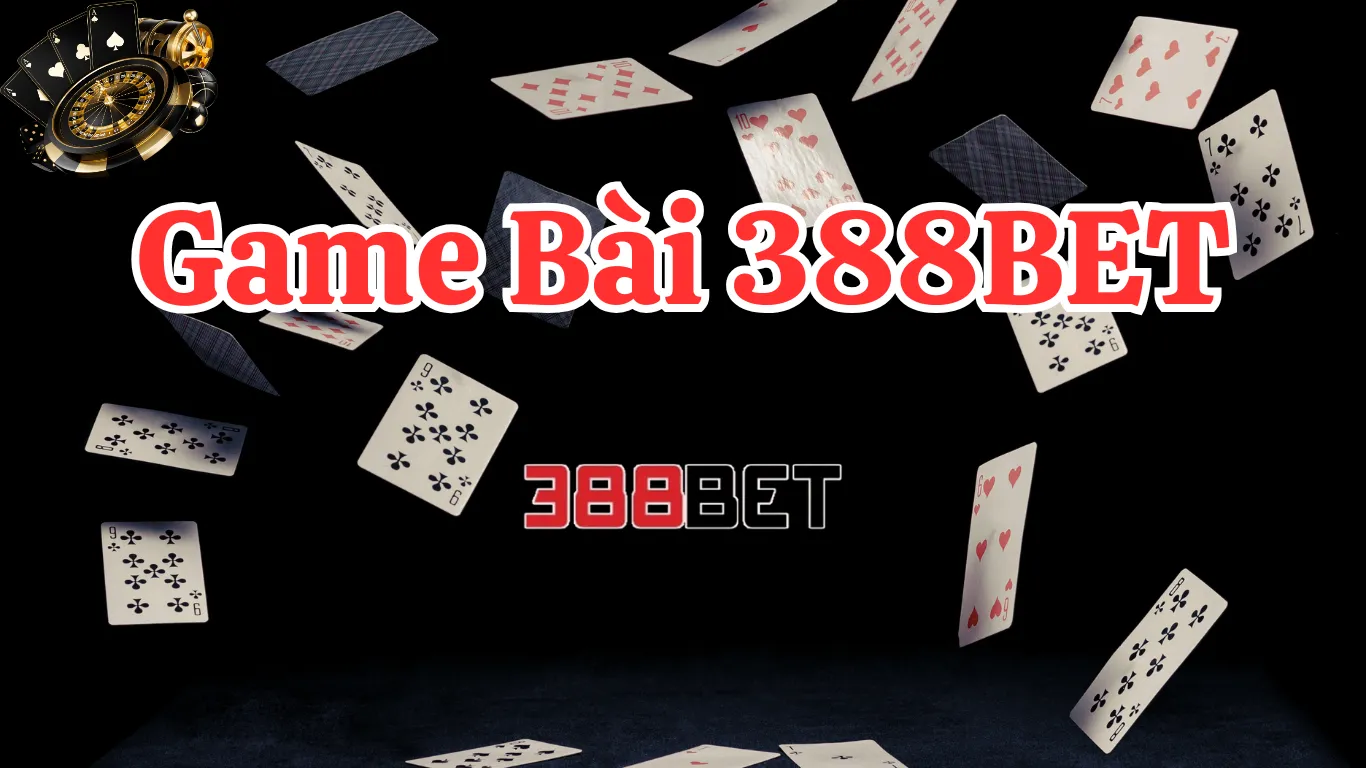 Các trò chơi bài phổ biến tại 388BET