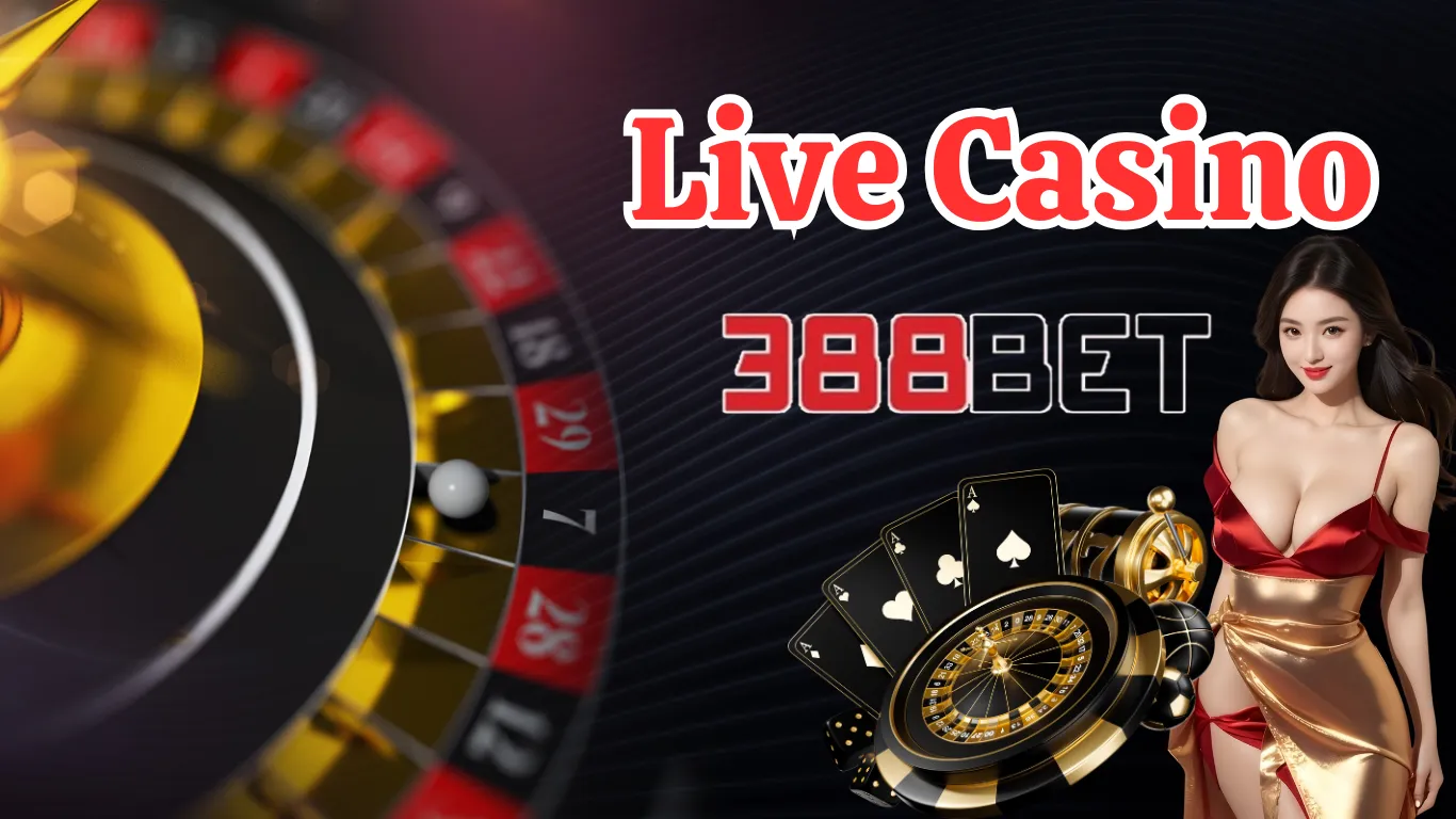 Giới thiệu sảnh live casino 388BET